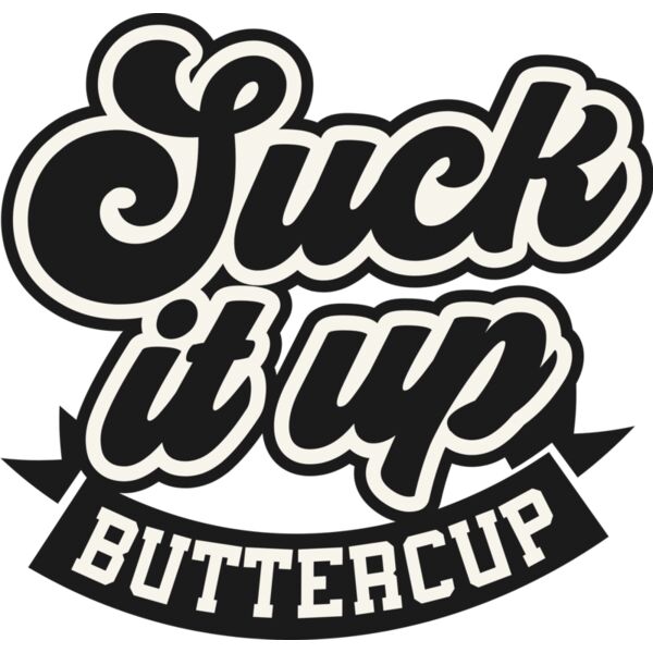 Suck it up buttercup SVG Thumbnail